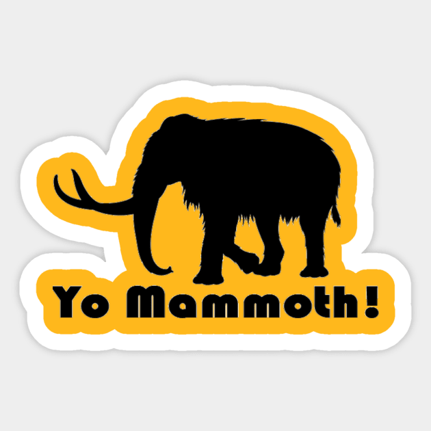 Yo Mammoth! Black Sticker by dabblersoutpost